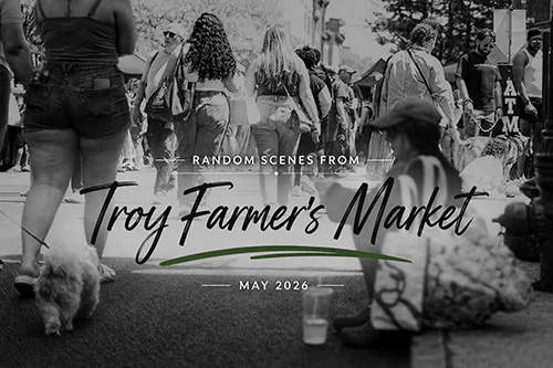 Troy Farmers Market  |  NY - May 2026